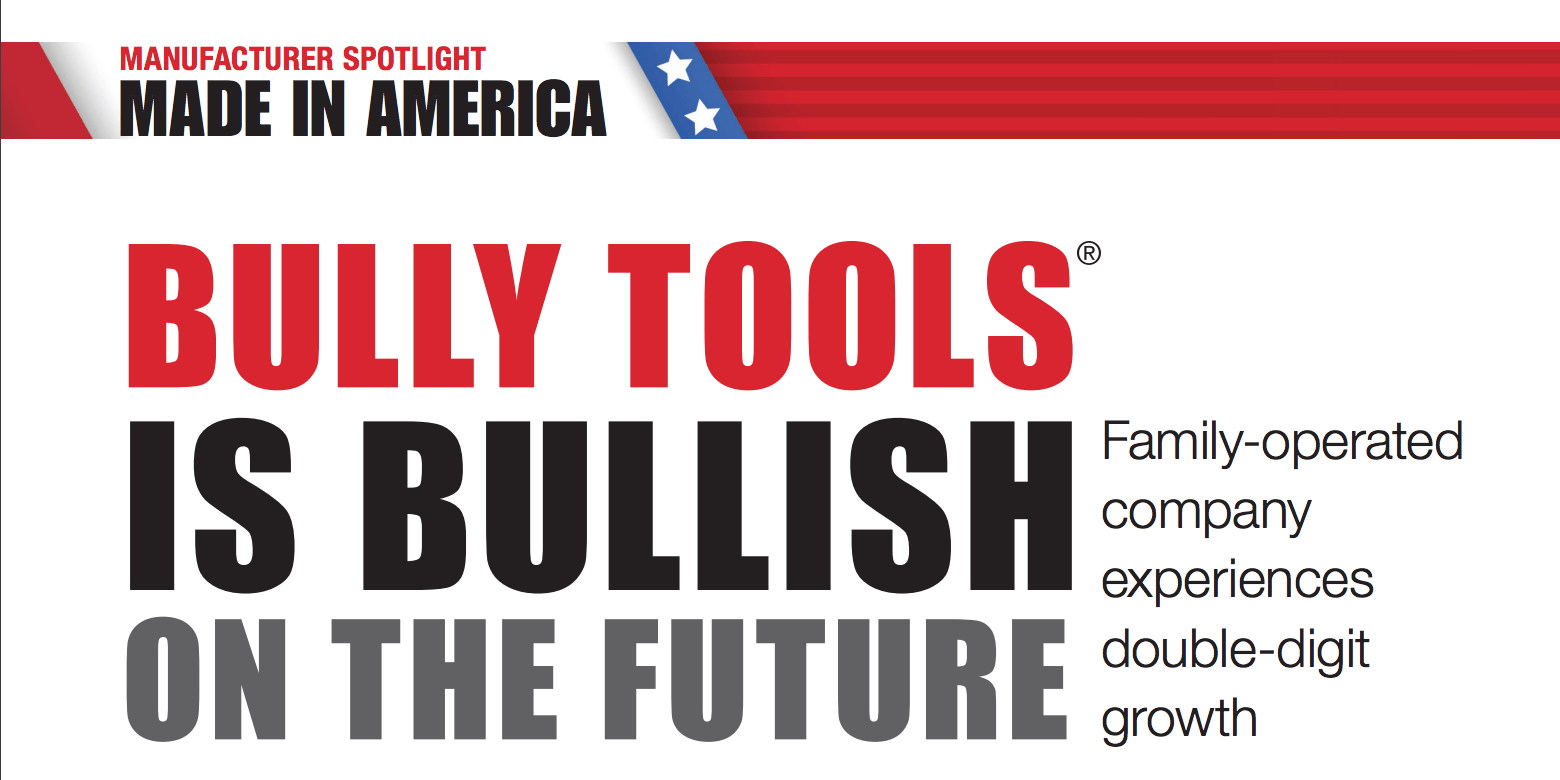 Bully Tools Featured in Cutting Edge Products™ Magazine Bully Tools, Inc.