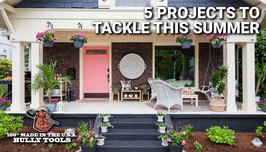5 Projects to Tackle this Summer