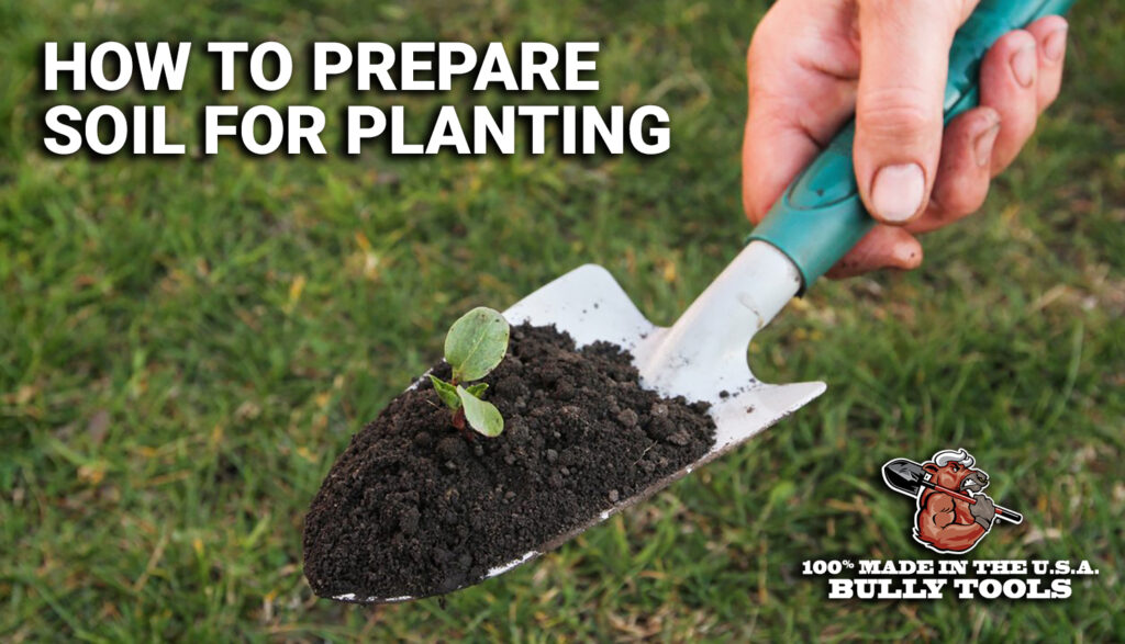 How to Prepare Soil for Planting