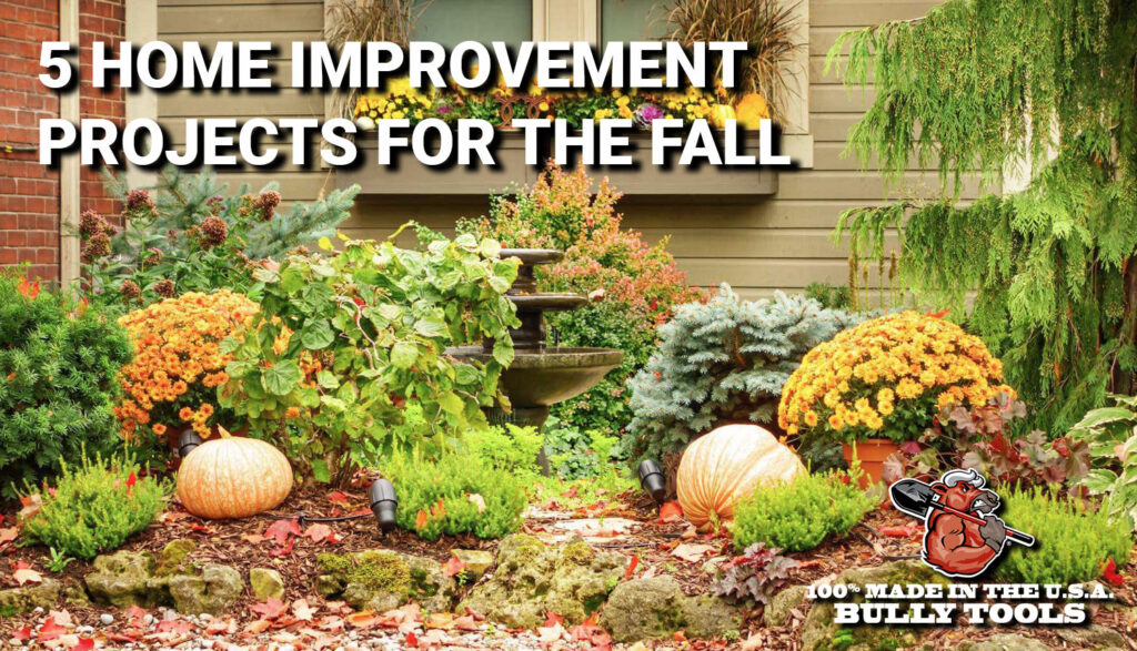 5 Home Improvement Projects for the Fall
